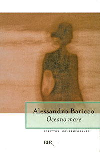 Oceano mare Издательство: BUR Scrittori contemporanei, 2005 г Мягкая обложка, 240 стр ISBN 88-17-10610-0 Язык: Итальянский инфо 12251k.