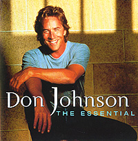 Don Johnson The Essential Формат: Audio CD (Jewel Case) Дистрибьюторы: Sony Music Media, SONY BMG Russia Лицензионные товары Характеристики аудионосителей 2007 г Сборник: Импортное издание инфо 12963k.