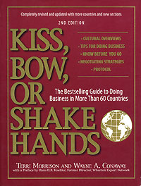 Kiss, Bow, or Shake Hands: The Bestselling Guide to Doing Business in More Than 60 Countries Издательство: Adams Publishing Group, 2006 г Мягкая обложка, 592 стр ISBN 1593373686 инфо 9837b.