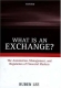 What Is an Exchange? The Automation, Management, and Regulation of Financial Markets Издательство: Oxford University Press, 1998 г Твердый переплет, 424 стр ISBN 0198288409 Язык: Английский инфо 3396m.