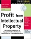 Profit from Intellectual Property (Legal Survival Guides) Издательство: Sphinx Publishing, 2003 г Мягкая обложка, 288 стр ISBN 1572483326 инфо 3397m.